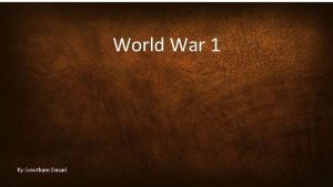 WW 1 World War 1 By Gowtham Dasari