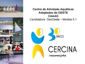 Centro de Atividade Aquticas Adaptadas do OESTE CAAAO