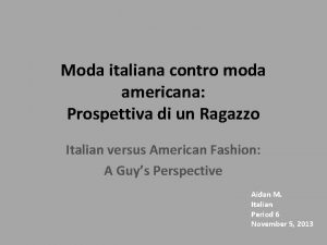 Moda italiana contro moda americana Prospettiva di un