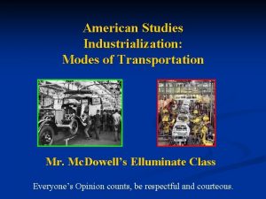 American Studies Industrialization Modes of Transportation Mr Mc