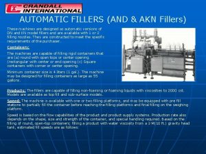 AUTOMATIC FILLERS AND AKN Fillers These machines are