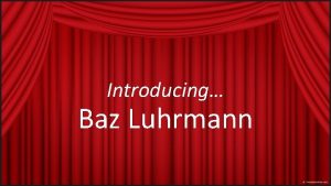 Introducing Baz Luhrmann Biography Mark Anthony Baz Luhrmann