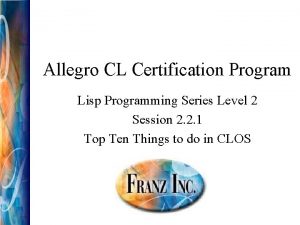 Allegro CL Certification Program Lisp Programming Series Level