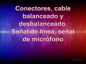 Conectores cable balanceado y desbalanceado Seal de lnea