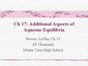 Ch 17 Additional Aspects of Aqueous Equilibria Brown