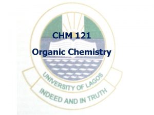 CHM 121 Organic Chemistry CHM 203 ALKENES Introduction