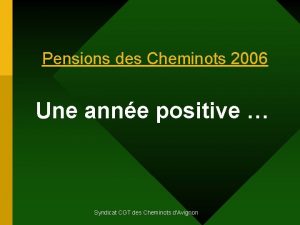 Pensions des Cheminots 2006 Une anne positive Syndicat