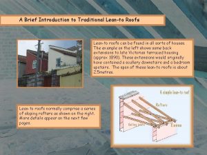 A Brief Introduction to Traditional Leanto Roofs Leanto