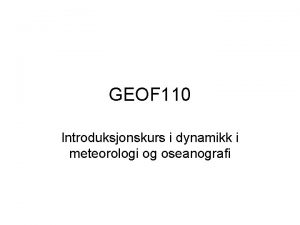 GEOF 110 Introduksjonskurs i dynamikk i meteorologi og