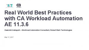 Real World Best Practices with CA Workload Automation