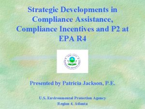 Strategic Developments in Compliance Assistance Compliance Incentives and