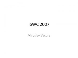 ISWC 2007 Miroslav Vacura Pattern for Representing Relevance