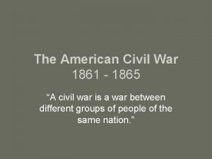 The American Civil War 1861 1865 A civil