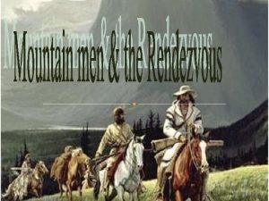 Role of Mountain Men in Westward Expansion Mountain