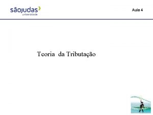 Aula 4 Teoria da Tributao TEORIA DA TRIBUTAO