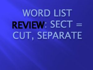 WORD LIST REVIEW SECT CUT SEPARATE to cut