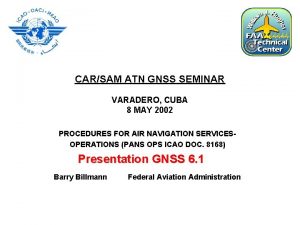 CARSAM ATN GNSS SEMINAR VARADERO CUBA 8 MAY