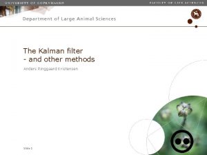 The Kalman filter and other methods Anders Ringgaard