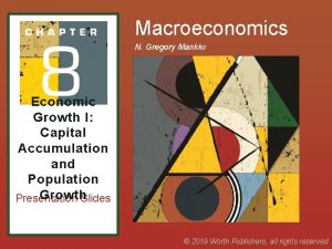 Macroeconomics N Gregory Mankiw Economic Growth I Capital