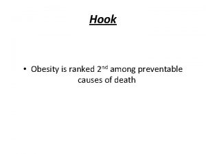 Hook Obesity is ranked 2 nd among preventable
