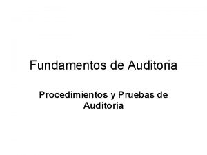 Fundamentos de Auditoria Procedimientos y Pruebas de Auditoria