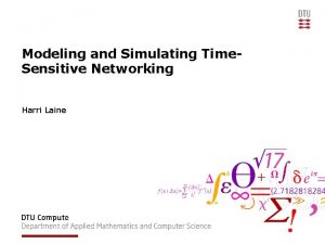 Modeling and Simulating Time Sensitive Networking Harri Laine