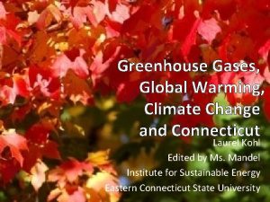 Greenhouse Gases Global Warming Climate Change and Connecticut