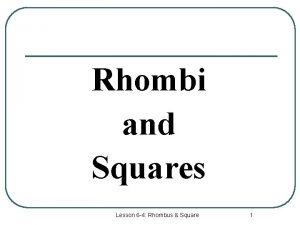 Rhombi and Squares Lesson 6 4 Rhombus Square