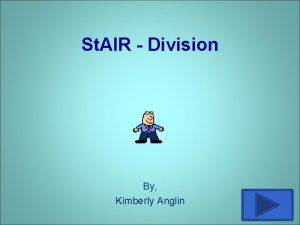 St AIR Division By Kimberly Anglin DivisionWhat is