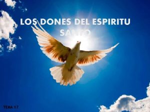 LOS DONES DEL ESPIRITU SANTO TEMA 17 OBJETIVO