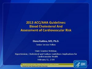 2013 ACCAHA Guidelines Blood Cholesterol And Assessment of