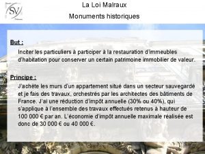 La Loi Malraux Monuments historiques But Inciter les