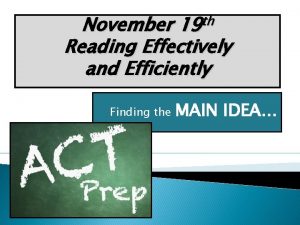 November 19 th Reading Effectively and Efficiently Finding