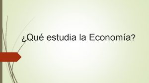 Qu estudia la Economa Ciencia social Sociedadpersonas Necesidades