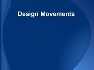Design Movements Exam expectations Issues associated with twentieth