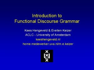 Introduction to Functional Discourse Grammar Kees Hengeveld Evelien