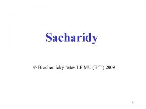 Sacharidy Biochemick stav LF MU E T 2009