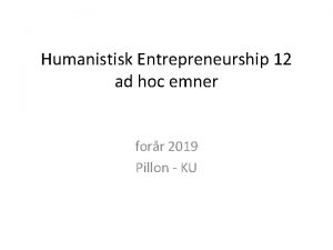 Humanistisk Entrepreneurship 12 ad hoc emner forr 2019