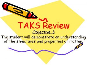 TAKS Review Objective 3 The student will demonstrate