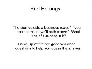 Red Herrings The sign outside a business reads