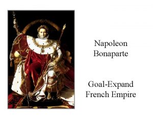 Napoleon Bonaparte GoalExpand French Empire Bonapartes Biography DOB