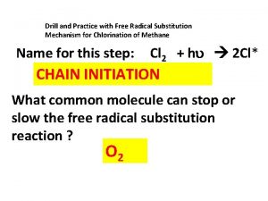 Drill and Practice with Free Radical Substitution Mechanism