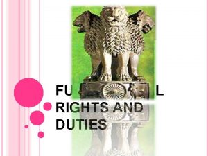 FUNDAMENTAL RIGHTS AND DUTIES FUNDAMENTAL RIGHTS What are