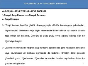 TOPLUMSAL OLAYTOPLUMSAL DAVRANI A SOSYAL GRUP TOPLULUK VE