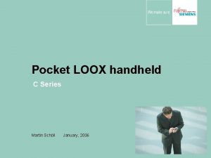 Pocket LOOX handheld C Series Martin Schll January