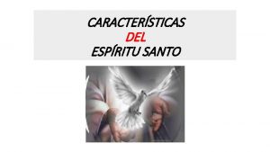 CARACTERSTICAS DEL ESPRITU SANTO En 1 Corintios 12