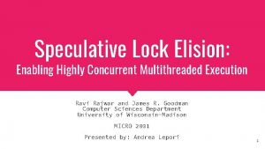 Speculative Lock Elision Enabling Highly Concurrent Multithreaded Execution