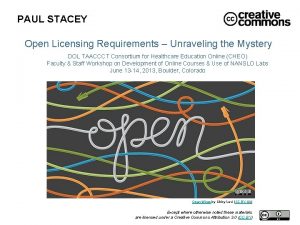 PAUL STACEY Open Licensing Requirements Unraveling the Mystery