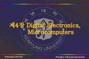 4 Digital Electronics Microcomputers Keimyung University Principles of