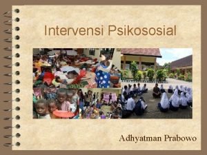 Intervensi Psikososial Adhyatman Prabowo Diskusikan 4 Pengertian intervensi